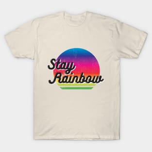 Stay Rainbow T-Shirt